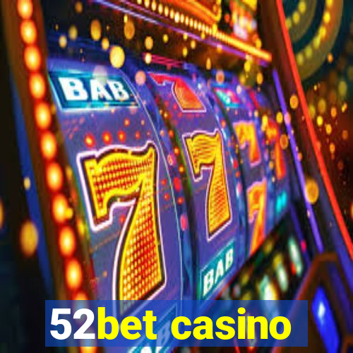 52bet casino